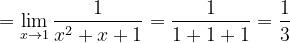 \dpi{120} =\lim_{x\rightarrow 1}\frac{1}{x^{2}+x+1}=\frac{1}{1+1+1}=\frac{1}{3}